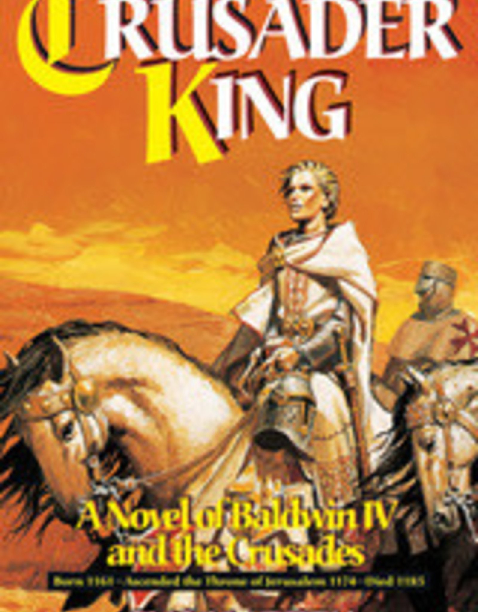 Crusader King:  A Novel of Baldwin IV and the Crusades, by Susan Peek (paperback)