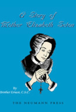 A Story of Mother Elizabeth Seton, by Brother Ernest (paperback)