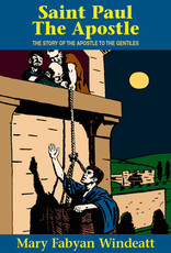 Saint Paul the Apostle:  The Story of the Apostle to the Gentiles, by Mary Faybam Windeatt (paperback)