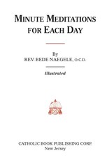 Catholic Book Publishing Minute Meditations for Each Day, by Rev. Bede Naegele