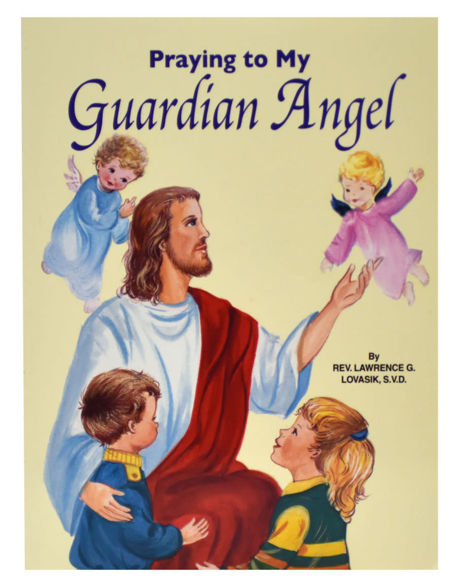 Catholic Book Publishing Praying to My Guardian Angel, by Rev. Lawrence Lovasik