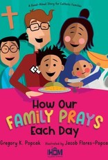 How Our Family Prays Each Day, by Gregory Popcak (hardcover)