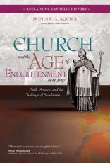 The Church and the Age of Enlightenment, by Dominic Aquila (paperback)