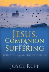 Jesus, Companion in My Suffering: Reflections for the Lenten Journey, by Joyce Rupp (papeback)