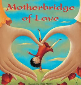 Barefoot Books Motherbridge of Love (Paperback)