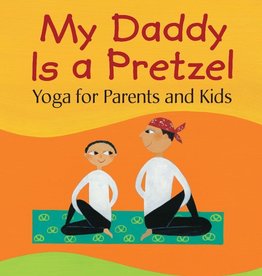 Barefoot Books My Daddy is a Pretzel: Yoga for Parents and Kids