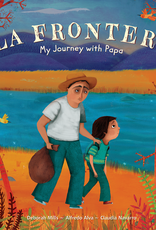 Barefoot Books La Frontera: El viaje con papá / My Journey with Papa