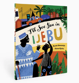 Barefoot Books I'll See You in Ijebu (Hardcover)