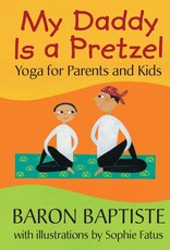 Barefoot Books My Daddy is a Pretzel: Yoga for Parents and Kids  (Paperback)