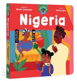 Barefoot Books Our World: Nigeria Board Book