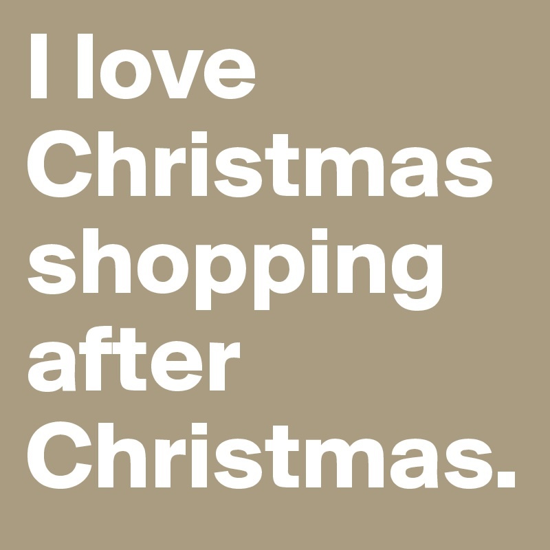 Post Christmas shopping!