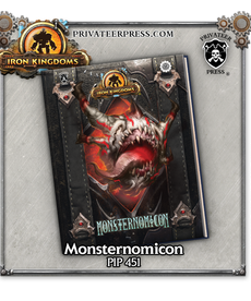 Privateer Press - PIP Iron Kingdoms RPG Monsternomicon