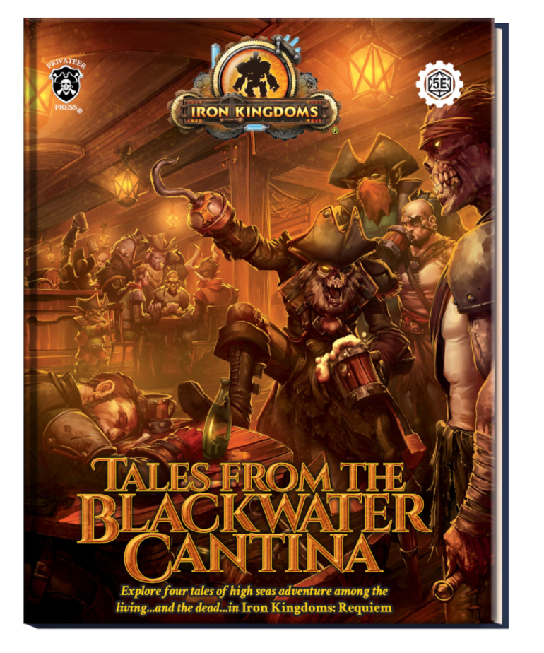 Privateer Press - PIP Iron Kingdoms - Roleplaying Game - Requiem - Tales from the Blackwater Cantina