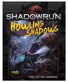 Catalyst Game Labs - CYT Shadowrun: Howling Shadows (Domestic Orders Only)