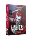 Games Workshop - GAW Black Library - Warhammer 40K - Lelith Hesperax: Queen of Knives