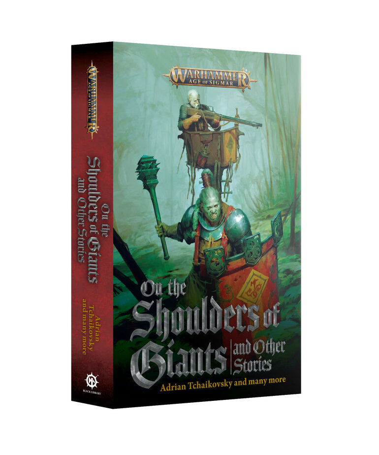 Games Workshop - GAW Black Library - Warhammer: Age of Sigmar - On the Shoulders of Giants & Stories (Paperback)