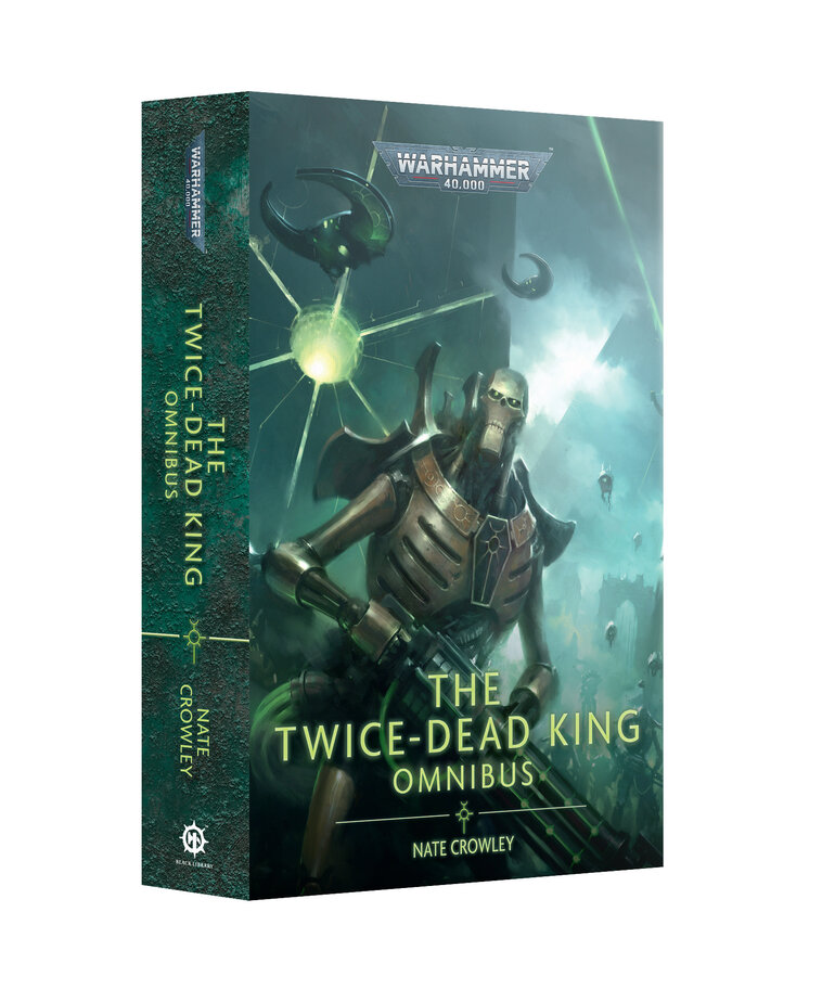 Games Workshop - GAW Black Library - Warhammer 40K - The Twice-Dead King: The Omnibus (Paperback)
