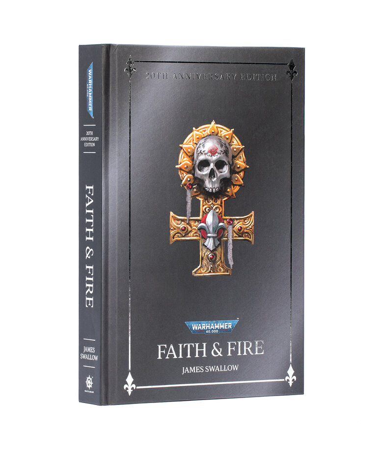 Games Workshop - GAW Black Library - Warhammer 40K - Faith & Fire - Anniversary Edition (Hardback)