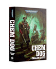 Games Workshop - GAW Black Library - Warhammer 40K - Chem Dog (Hardback)