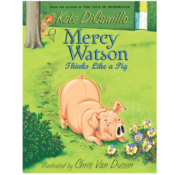 Candlewick Press Mercy Watson #5 Mercy Watson Thinks Like a Pig