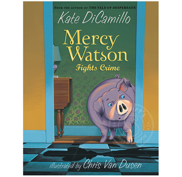 Candlewick Press Mercy Watson #3 Mercy Watson Fights Crime