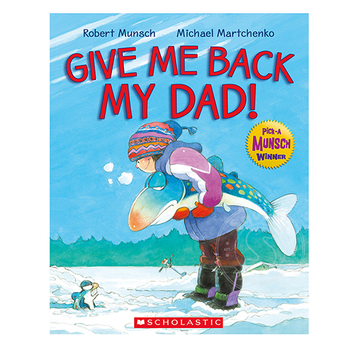 Scholastic Give Me Back My Dad!