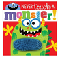 Never Touch a Monster!