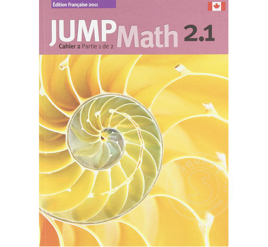 Édition Française Jump Math, Cahier de l’élève 2.1