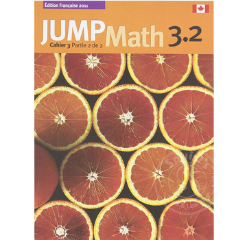 Jump Math Édition Française Jump Math, Cahier de l’élève 3.2