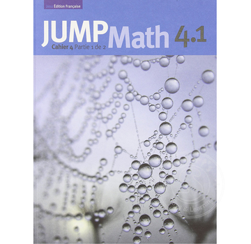 Jump Math Édition Française Jump Math, Cahier de l’élève 4.1