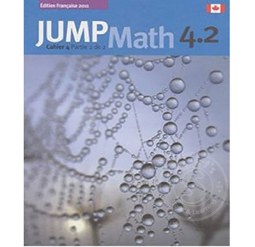 Jump Math Édition Française Jump Math, Cahier de l’élève 4.2