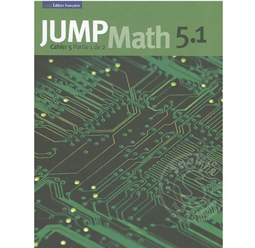 Jump Math Édition Française Jump Math, Cahier de l’élève 5.1