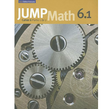 Jump Math Édition Française Jump Math, Cahier de l’élève 6.1