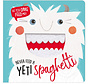 Never Feed a Yeti Spaghetti