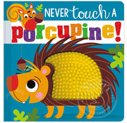 Make Believe Ideas Never Touch a Porcupine!