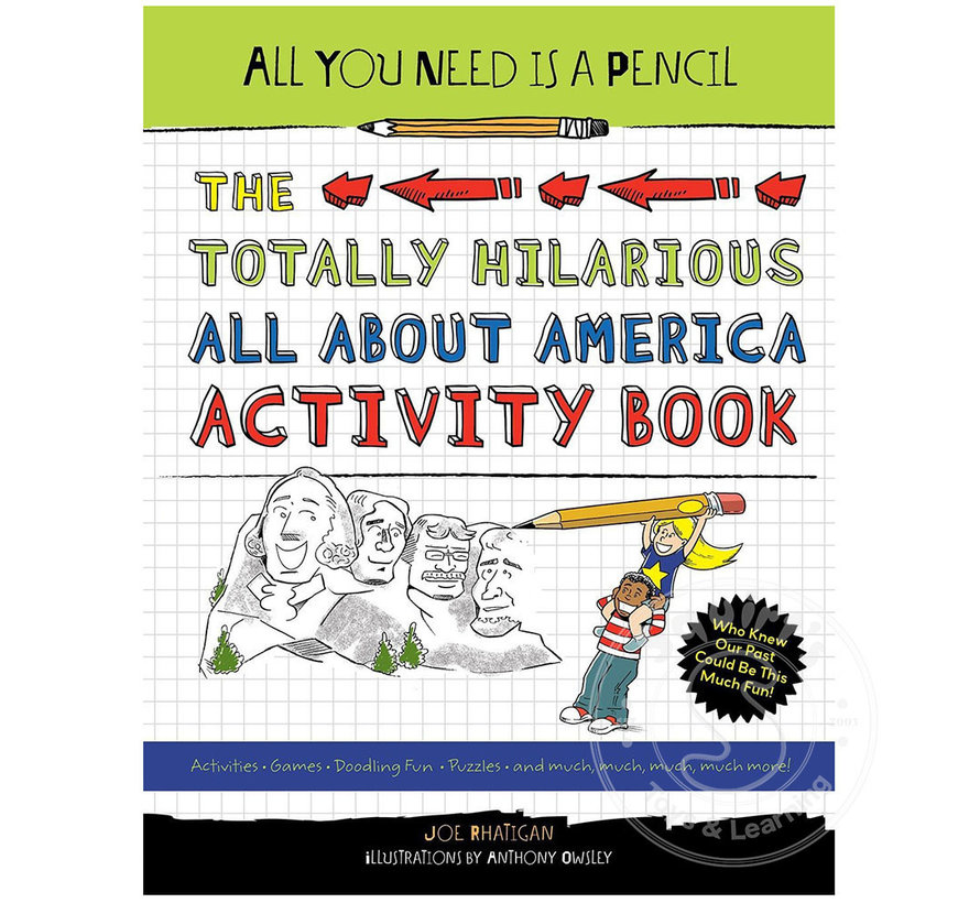 All You Need Is a Pencil: The Totally Hilarious All About America Activity Book