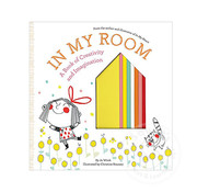 In My Room: A Book of Creativity and Imagination