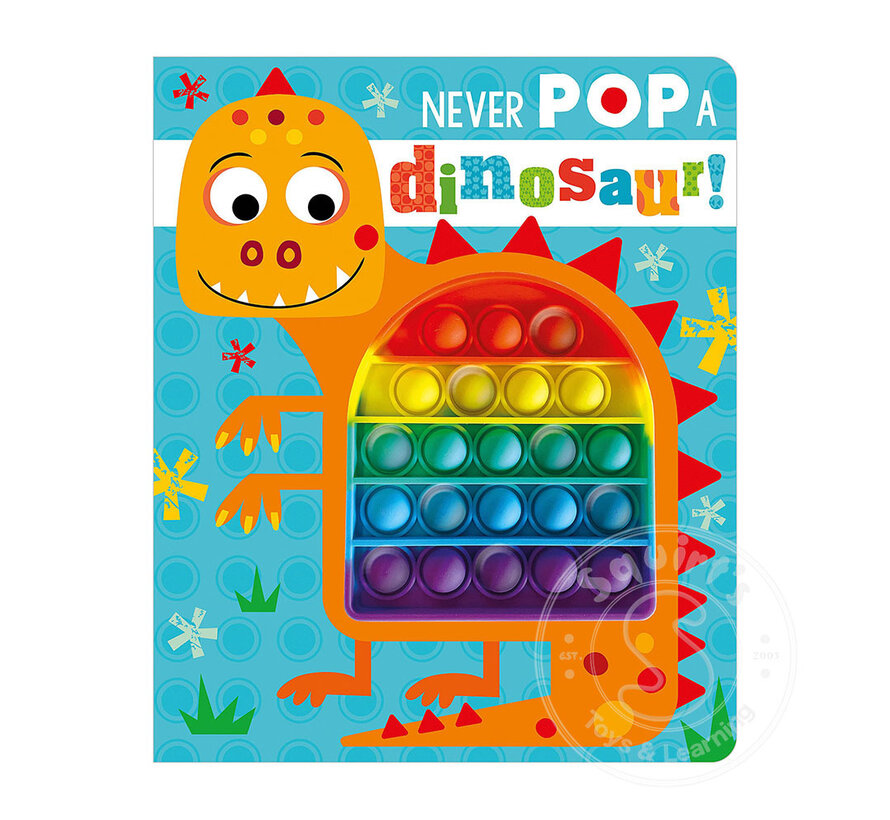 Never POP A Dinosaur!