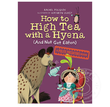 How to High Tea with a Hyena (and Not Get Eaten)