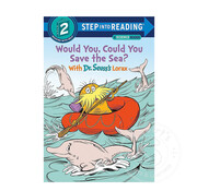 Random House Step 2 Dr Seuss: Would You, Could You Save the Sea with Dr. Seuss's Lorax