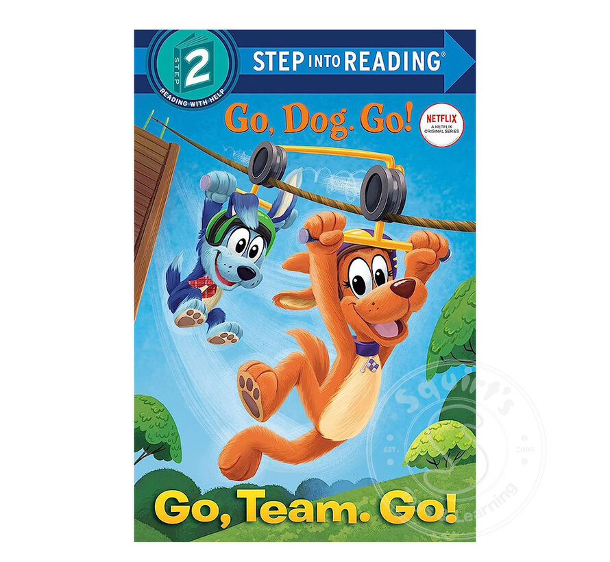 Step 2 Go, Dog. Go!: Go, Team. Go!