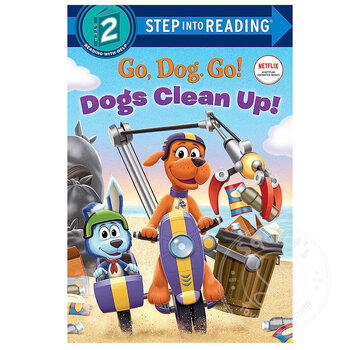 Random House Step 2 Go, Dog. Go!: Dogs Clean Up!