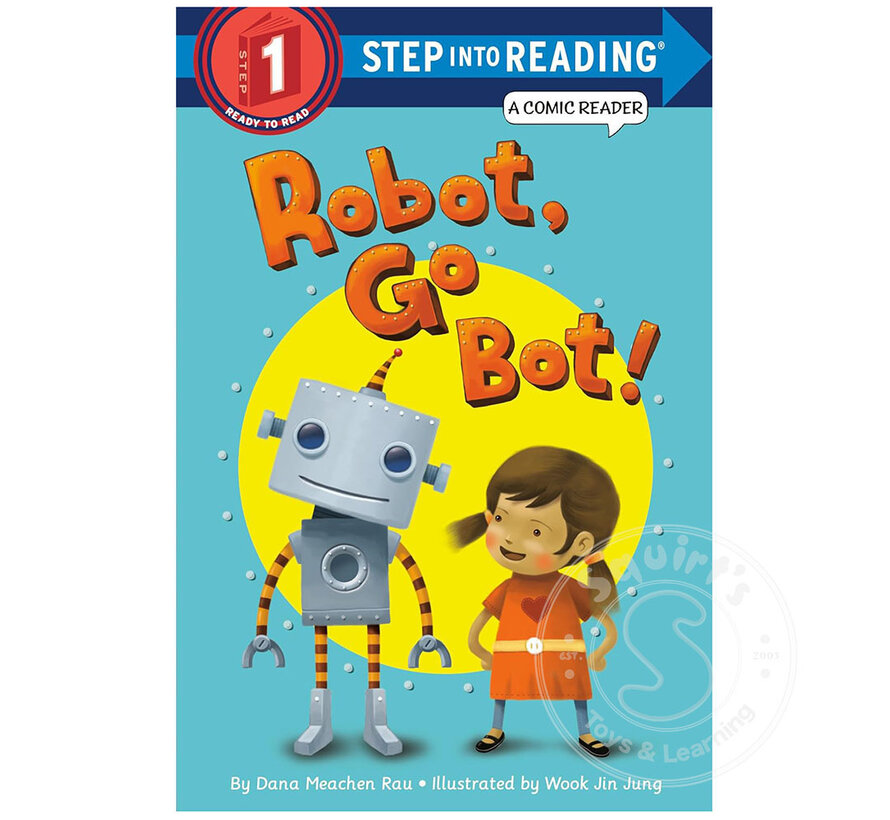 Step 1 Robot, Go Bot! (Step into Reading Comic Reader)