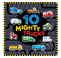 10 Mighty Trucks - Board Book
