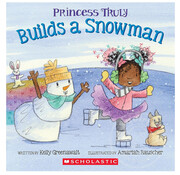 Scholastic Princess Truly Builds a Snowman