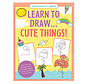 Learn To Draw . . . Cute Things!