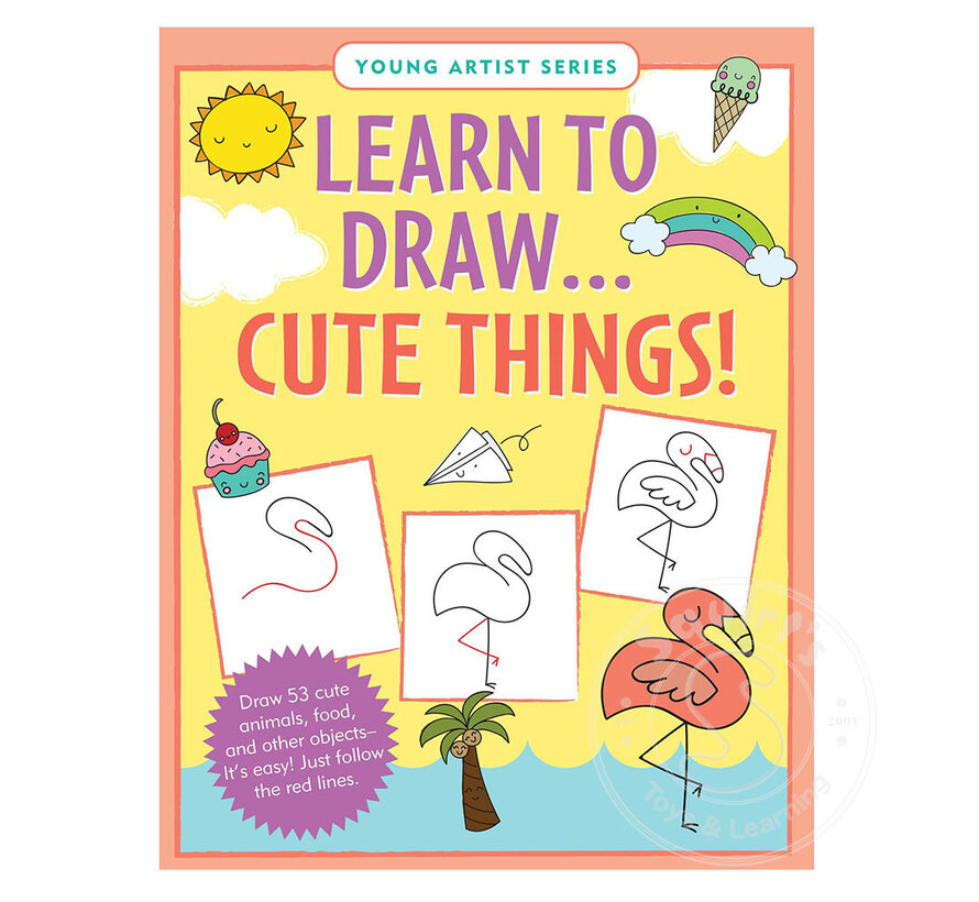 Learn To Draw . . . Cute Things!