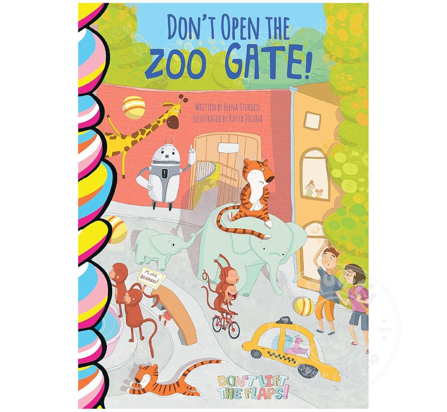 Don't Open The Zoo Gate! - Lift-the-Flap Book