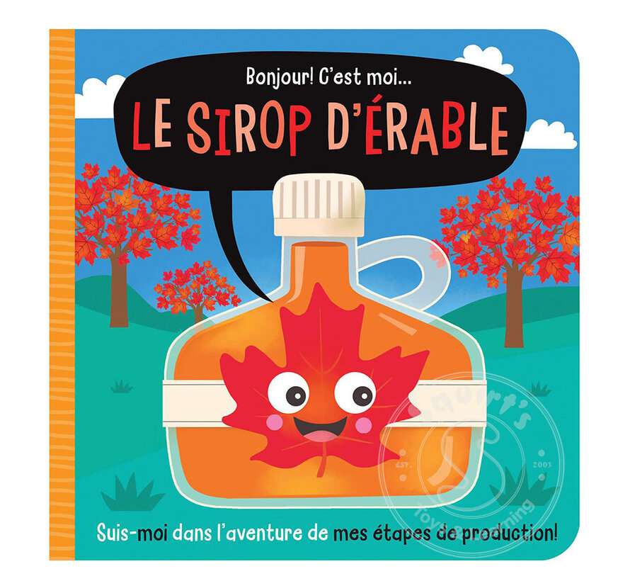 Bonjour! C’est moi... le sirop d’érable