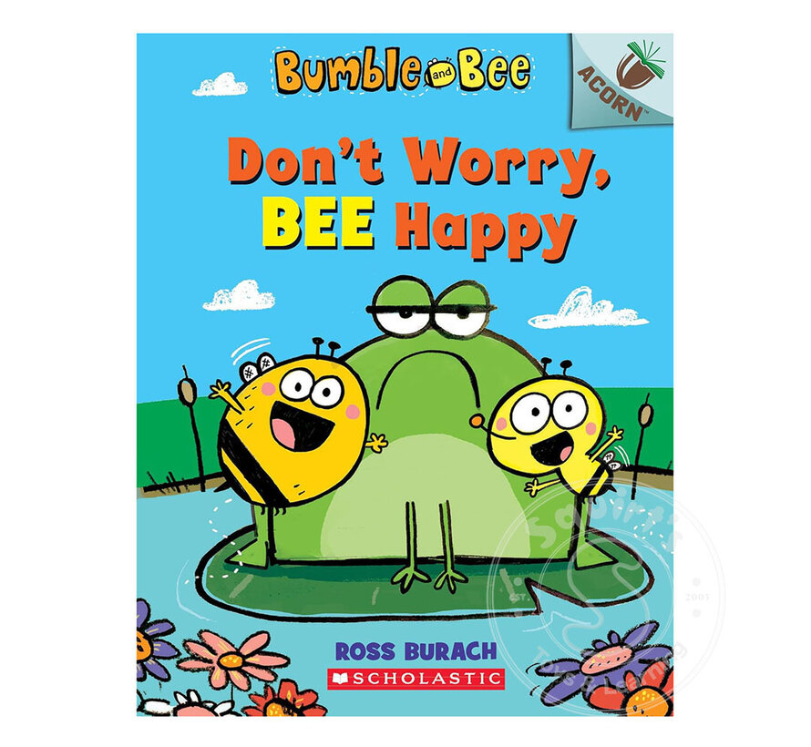 Don't Worry, Bee Happy: An Acorn Book (Bumble and Bee)